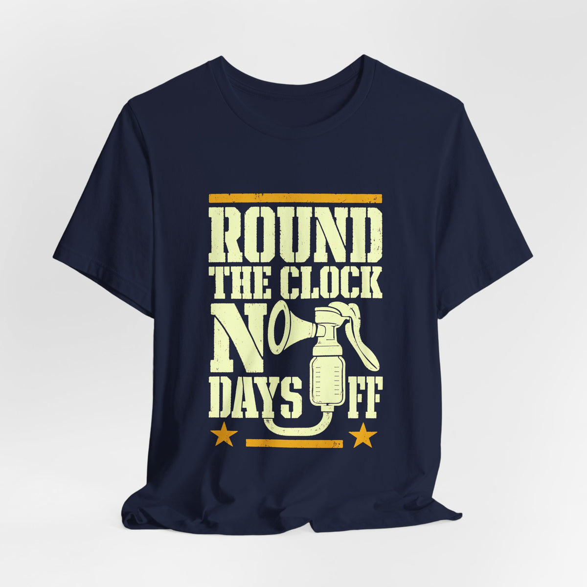 Round The Clock No Days Off Pumping Mom Tee Funny Breastfeeding Shirt Exhausted Mom Gift